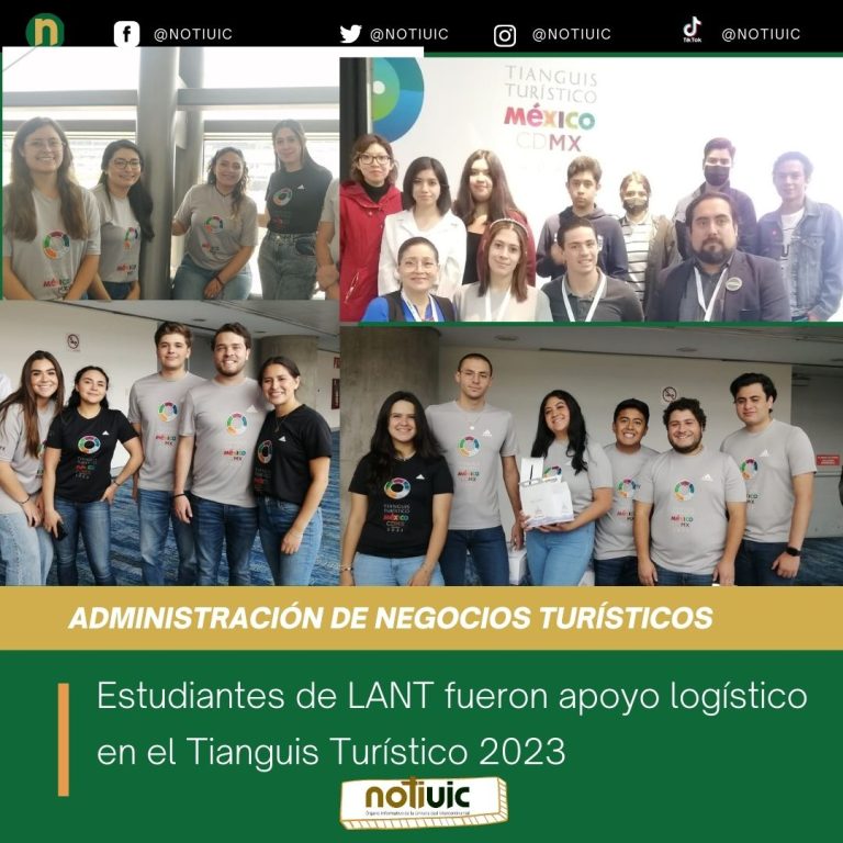 Estudiantes de LANT fueron apoyo logístico en el Tianguis Turístico 2023