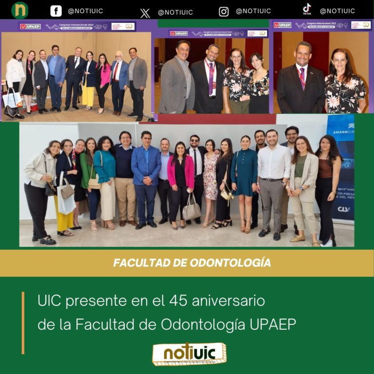 UIC presente en el 45 aniversario de la Facultad de Odontología UPAEP