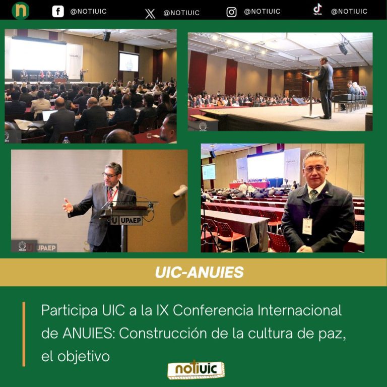 Participa UIC a la IX Conferencia Internacional de ANUIES: Construcción de la cultura de paz
